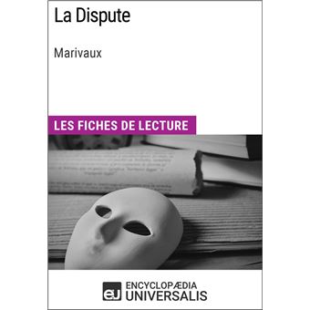La Dispute de Marivaux Les Fiches de lecture d'Universalis - ebook ...