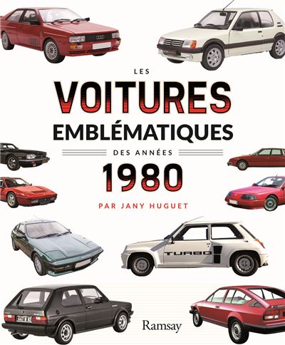 Les voitures emblématiques des années 1980 - Jany Huguet - relié
