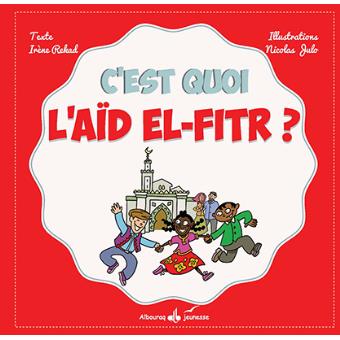 C Est Quoi L Aid El Fitr Cartonne Irene Rekad Nicolas Julo Achat Livre Fnac