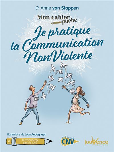 Je Pratique La Communication Non-violente - Broché - Anne Van Stappen ...