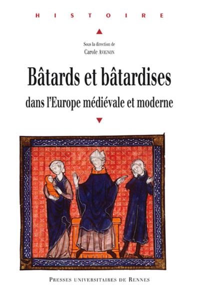 Batards et batardises dans l europe medievale et moderne - 1