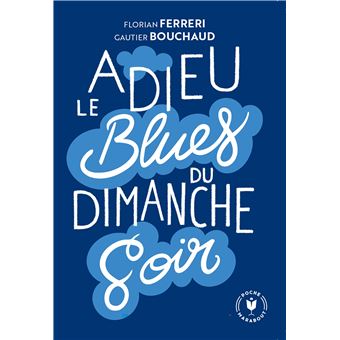 Adieu le blues du dimanche soir