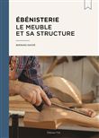 Ébénisterie : le meuble et sa structure
