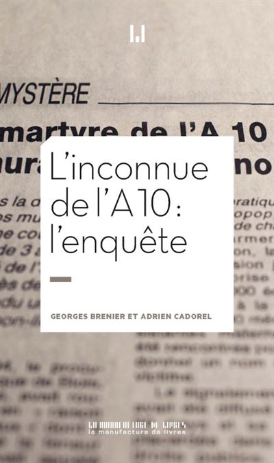 L'inconnue de l'A10 : l'enquête - Georges Brenier - broché
