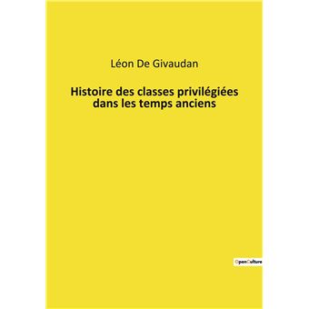 Histoire des classes privilégiées dans les temps anciens