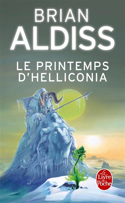 Le Printemps d'Helliconia (Cycle d'Helliconia, Tome 1) - Brian Wilson Aldiss - Poche