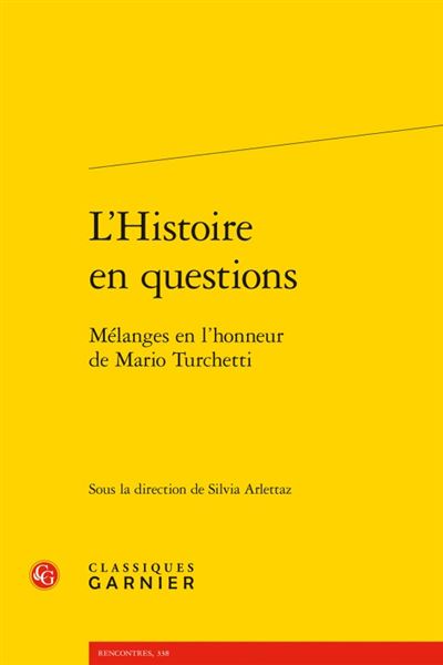 L'histoire en questions - mélanges en l'honneur de mario turchetti