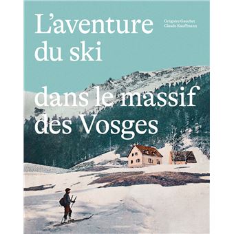 L'aventure du ski dans le massif des Vosges