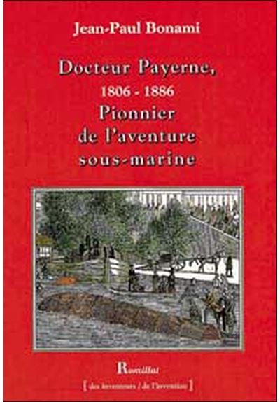 Dr Payerne - Pionnier de l'aventure sous-marine - Jean-Paul Bonami - broché