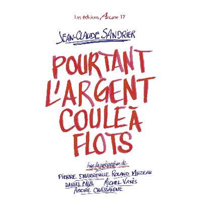 Et pourtant l'argent coule à flots