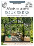 Réussir ses cultures sous serre