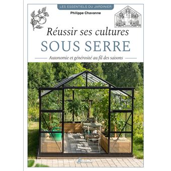 Réussir ses cultures sous serre
