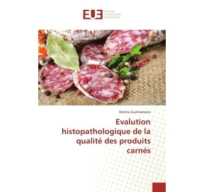 Evalution histopathologique de la qualite des produits carne