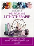 Mes rituels de lithothérapie