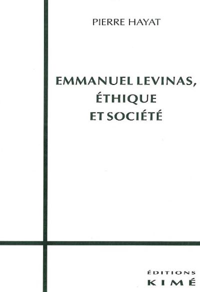 Emmanuel Levinas,Ethique et Société - Pierre Hayat - broché