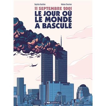 11 septembre 2001, le jour où le monde a basculé