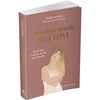 Mon livre oracle Self Love - Pour oser l'amour de soi et se révéler