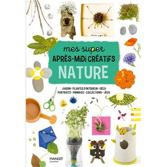 Mes super après-midi créatifs nature