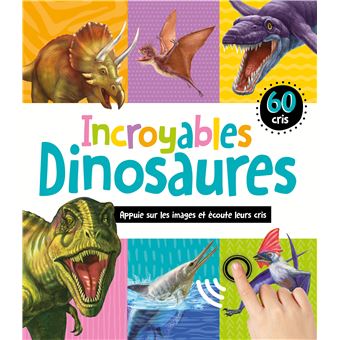 Incroyables dinosaures - 60 cris