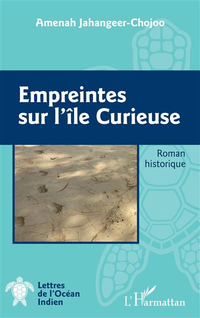Empreintes sur l'île Curieuse - Amenah Jahangeer-Chojoo - broché