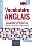 Vocabulaire anglais Spécial classes prépas et enseignement supérieur B2-C1