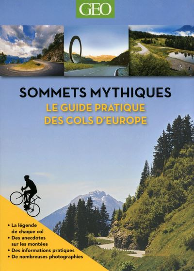 Sommets mythiques, le guide pratique des cols d'Europe