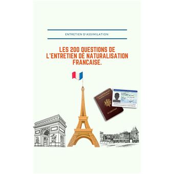 Les 200 questions de l'entretien de naturalisation française - 1