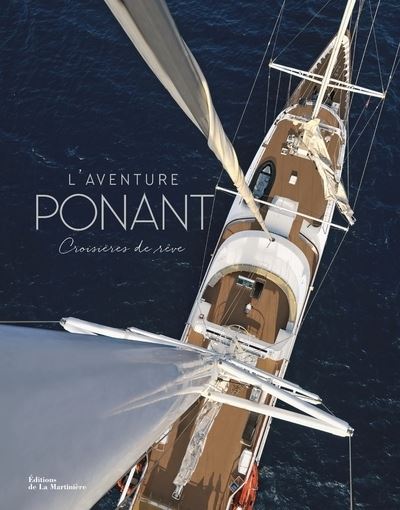 L'aventure Ponant - Croisières de rêve