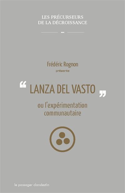 Lanza Del Vasto ou l'expérimentation communautaire