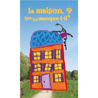La maison, que lui manque-t-il ? Cycle 1