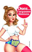 Osez l'orgasme féminin