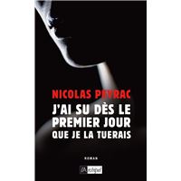 J'ai su dès le premier jour que je la tuerais