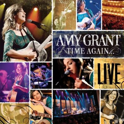 Time again Amy Grant live all access