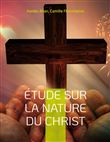 Étude sur la nature du Christ