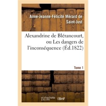 Alexandrine de Blérancourt, ou Les dangers de l'inconséquence