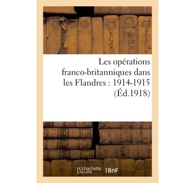 Les opérations franco-britanniques dans les Flandres : 1914-1915