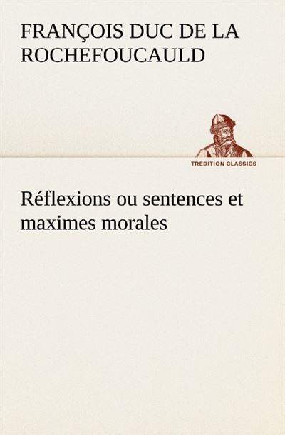 Reflexions ou sentences et maximes morales -  La Rochefoucaul - broché