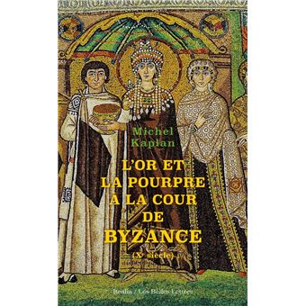 L'Or et la pourpre à la cour de Byzance
