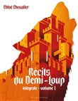 Recits du demi-loup, tome 1
