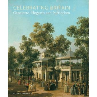 Celebrating Britain Canaletto Hogarth And Patriotism
