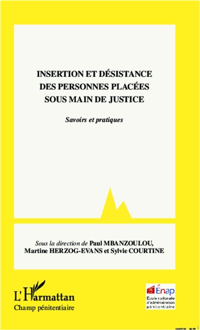 Insertion et désistance des personnes placées sous main de justice - Paul Mbanzoulou - broché