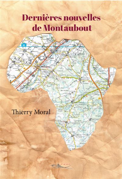 Dernières nouvelles de Montaubout - Thierry Moral - broché