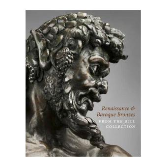 Renaissance And Baroque Bronzes From The Hill Collectio