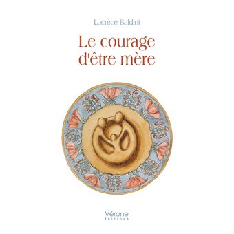 Le courage d'être mère