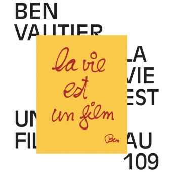 Ben vautier. La vie est un film. Au 109