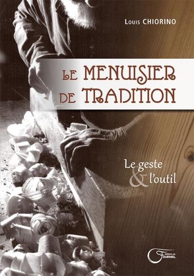 Menuisier De Tradition (Le) - Louis Chiorino - Du Fournel Eds - relié - Beau livre