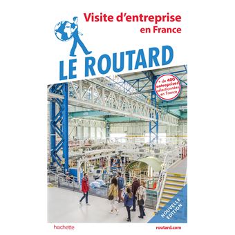 Guide du Routard Visite d'entreprise en France