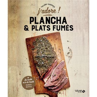 Plancha et plats fumés - J'adore