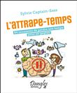L'attrape-temps - 84 occasions de perdre son temps pour en gagner - Coffret
