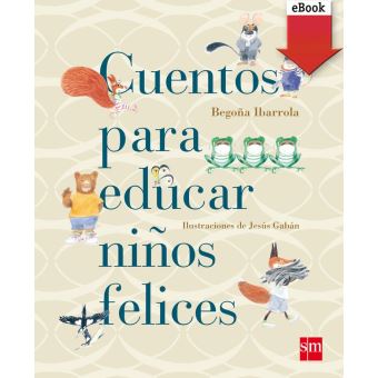 Cuentos para educar niños felices - 1